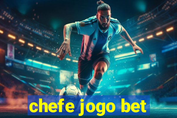 chefe jogo bet